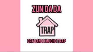 Zun Da Da – Grabando Mucho Trap
