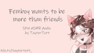 Femboy Wants To Be More Than Friends Sfw Asmr