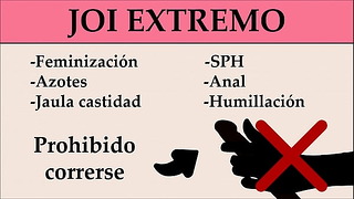 JOI Extremo: Anal, Féminiisation, SPH, Azotes,…