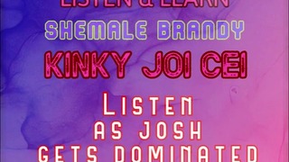 Figyelj és tanulj sorozat Kinky JOI CEI Josh hangjával, Shemale Brandytől