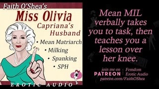 Miss Olivia: Capriana’s Husband Audio Mean Mil Verbal Femdom SPH Spanking Milking