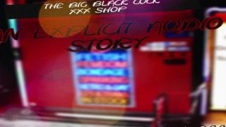 The Big Black Cock Xxx Shop