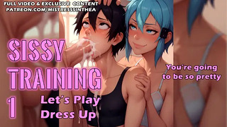 (Voiced) Sissy Training 1: Let’s Play Dress Up