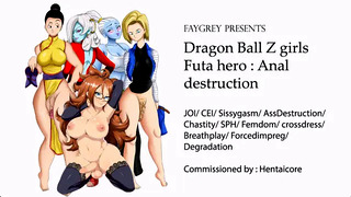 [FayGrey] [Dragon Ball Z girls. Futa hero. Anal Destruction Pt.1] (Joi Cei Sissygasm AssDestruction Chastity Sph Femdom Crossdressing Breathplay ForcedImpreg Degradation)