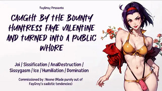 [FayGrey] [Caught by the bounty huntress Faye Valentine and turned into a public whore] (Joi Sissification AnalDestruction Sissygasm Ice Humiliation Domination)
