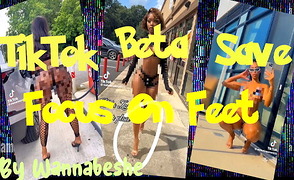 TikTok Beta Save – Focus On Feet – By Wannabeshe