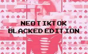 Neo-TikTok – Blacked Edition