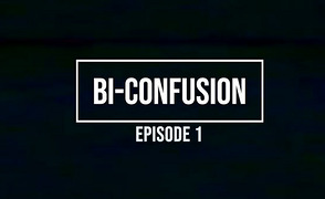 Bi-Confusion Episode 1