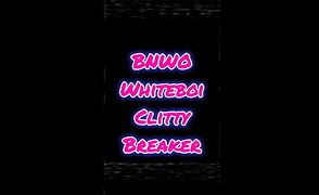 BNWO Whiteboi Clitty Breaker