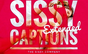Sissy Captions – Extended