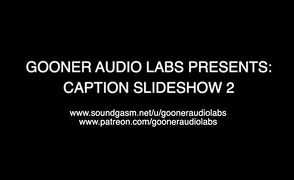 Gooner Audio Labs – Caption Slideshow 2