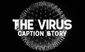 The Virus – Caption Story