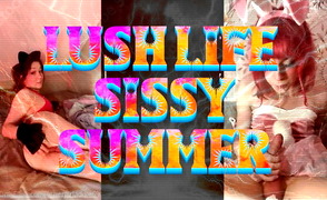Lush Life Sissy Summer PMV