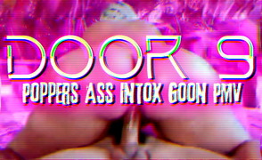 Door 9 – Poppers Ass Intox – Goon PMV