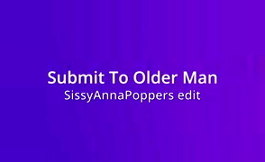 Submit To Older Man – Poppers Edit