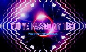 Youve Passed My Test – Poppers Foot Fetish Mindfuck