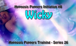 Hypnosis Poppers Training Series – 26 – Initiation 8 – Wicky