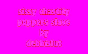 Sissy Chastity Poppers Slave