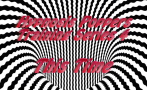 Hypnosis Poppers Training Series – 04 – This Time