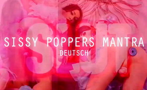 Sissy Poppers Mantra – Deutsch
