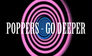 Poppers – Go Deeper