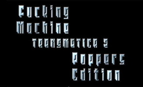 Fucking Machine Poppers Edition Transmatica 2