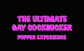 Ultimate Gay Cocksucker – Poppers Experience