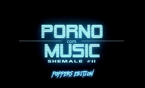 Shemale 11 – Poppers Edition