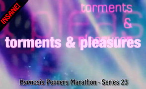 Hypnosis Poppers Training Series – 23 – Torments & Pleasures