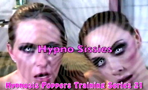 Hypnosis Poppers Training Series – 21 – Hypno Sissies