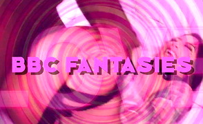 BBC Fantasies