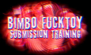 Bimbo Fucktoy Submission Training