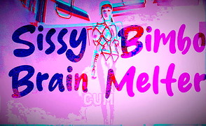 Sissy Bimbo Brain Melter