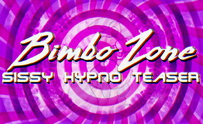 Bimbo Zone – Sissy Hypno Teaser