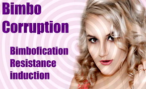 Bimbo Corruption – Resistance induction – IQ reduction