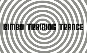 Bimbo Training Trance