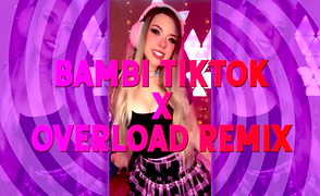 Bambi Tiktok X Overload Remix