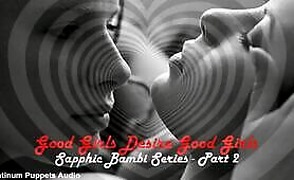 Good Girls Desire Good Girls – Sapphic Bambi Series Part 2