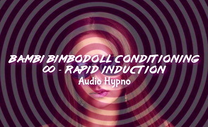 Bambi 00 – Rapid Induction