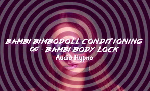 Bambi 05 – Body Lock