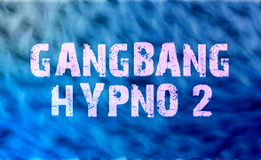 Gangbang Hypno 2