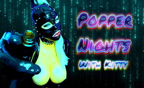 Popper Nights With Kitty – Latex Gooning