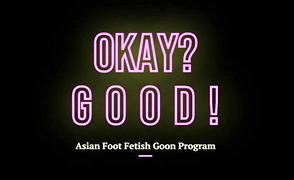 Okay Good – Asian Foot Fetish Aroma Goon JOI