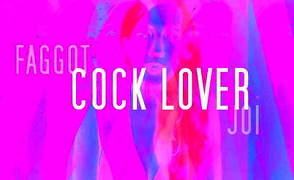 Faggot Cock Lover JOI