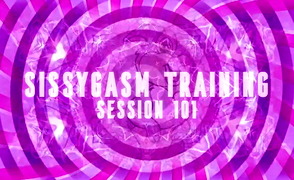 Sissygasm Training – Session 101