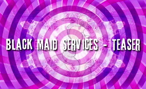 Black Maid Services – Teaser