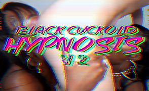 Black Cuckold Hypnosis V2