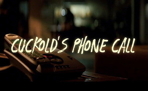 Cuckold’s Phone Call