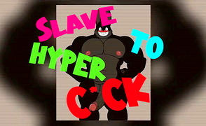 Slave To Hyper Cock