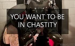 You Want To Be In Chastity – Chastity Cuckold Training
